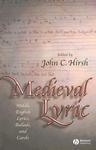 Medieval Lyric: Middle English Lyrics, Ballads, and Carols