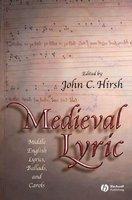 Medieval Lyric: Middle English Lyrics, Ballads, and Carols annotated edition Edition