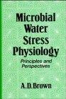 Microbial Water Stress Physiology: Principles and Perspectives 