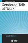 Gendered Talk at Work: Constructing Social Identity Through Workplace Discourse