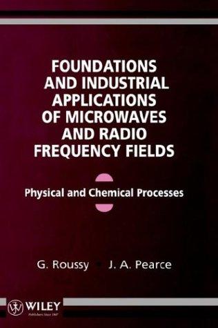 Foundations and Industrial Applications of Microwave and Radio Frequency Fields: Physical and Chemical Processes