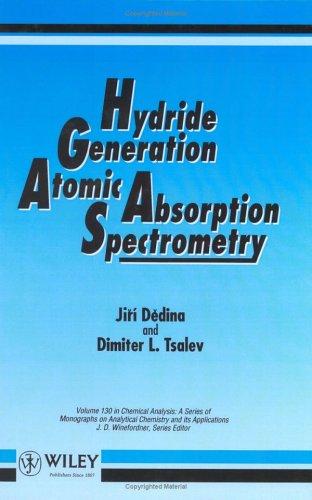 Hydride Generation Atomic Absorption Spectrometry (Chemical Analysis: A Series of Monographs on Analytical Chemistry and Its Applications) 