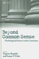 Beyond Common Sense: Psychological Science in the Courtroom