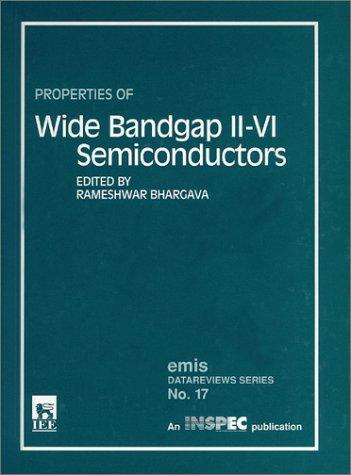 Properties of Wide Bandgap Ii-VI Semiconductors (E M I S Datareviews Series)