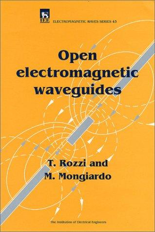 Open Electromagnetic Waveguides (IEEE Electromagnetic Waves Series)