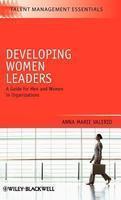 Developing Women Leaders: A Guide for Men and Women in Organizations