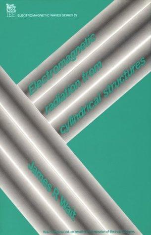 Electromagnetic Radiation from Cylindrical Structures (Ieee Electromagnetic Waves Series)