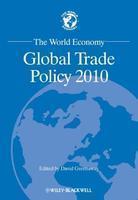 The World Economy: Global Trade Policy 2010 Revised edition Edition
