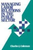 Managing Labor Relations in the Public Sector