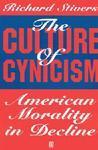 The Culture of Cynicism: American Morality in Decline