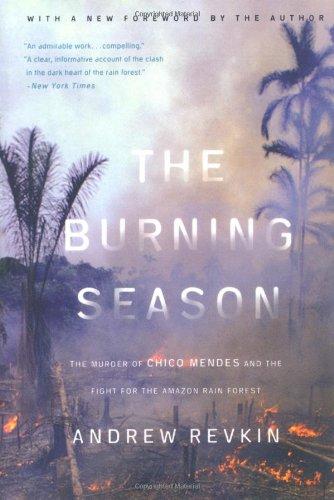 The Burning Season: The Murder of Chico Mendes and the Fight for the Amazon Rain Forest