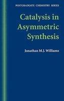 Catalysis in Asymmetric Synthesis 1st Edition