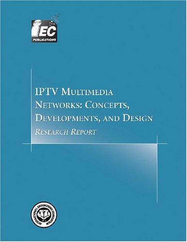 Iptv Multimedia Networks: Concepts, Development, and Design