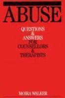 Abuse: Questions and Answers for Counsellors and Therapists