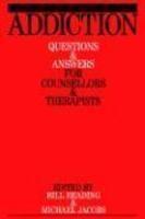 Addiction: Questions and Answers for Counsellors and Therapists