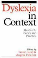 Dyslexia in Context: Research, Policy and Practice