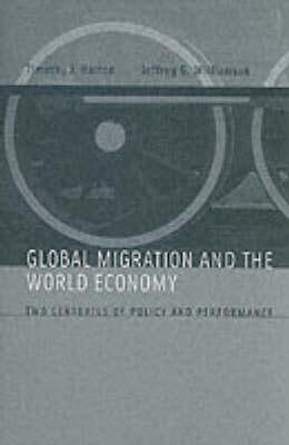 Global Migration and the World Economy: Two Centuries of Policy and Performance