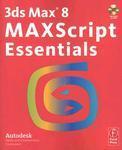 Autodesk 3ds Max 8 MAXScript Essentials [With CDROM] Pap/Cdr/Co Edition