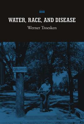 Water, Race, and Disease (NBER Series on Long-Term Factorsin Economic Development)