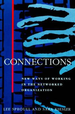 Connections: New Ways of Working in the Networked Organization