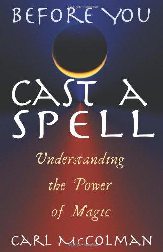 Before You Cast a Spell: Understanding the Power of Magic 