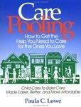 Care Pooling: How to Get the Help You Need to Care for the Ones You Love