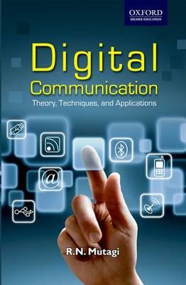 Digital Communication: Theory, Techniques and Applications (Oxford Higher Education)