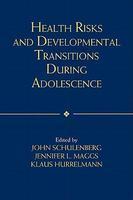 Health Risks and Developmental Transitions during Adolescence New Ed Edition