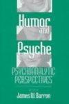 Humor And Psyche : Psychoanalytic Perspectives