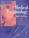 Medical Terminology Specialties: A Medical Specialties Approach with Patient Records [With CDROM] Revised  Edition