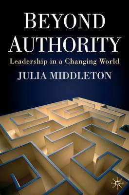 Beyond Authority: Leadership in a Changing World