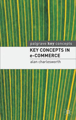 Key Concepts in e-Commerce (Palgrave Key Concepts)