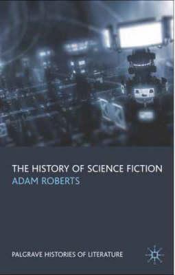 The History of Science Fiction (Palgrave Histories of Literature)