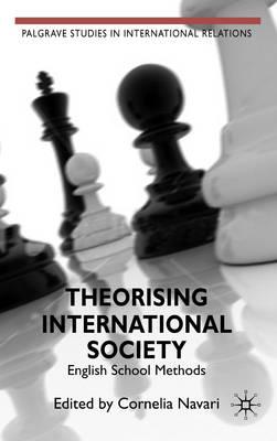Theorising International Society: English School Methods (Palgrave Studies in International Relations)