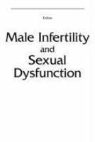 Male Infertility and Sexual Dysfunction