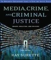 Media, Crime, and Criminal Justice: Images, Realities and Policies 3rd Edition