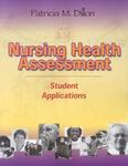 Nursing Health Assessment: Student Applications Illustrate Edition