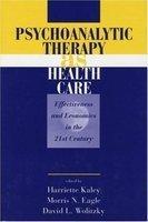 Psychoanalytic Therapy As Health Care: Effectiveness And Economics In The 21st Century