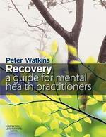 Recovery: Guide Ment Hlth Prac 1st Edition