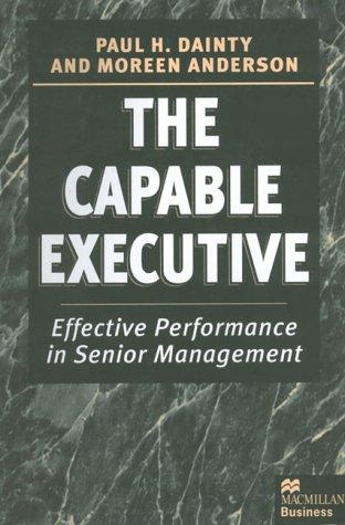 The Capable Executive: Effective Performance in Senior Management