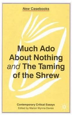 Much Ado About Nothing and the Taming of the Shrew (New Casebooks)