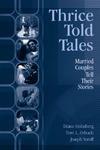 Thrice Told Tales: Married Couples Tell Their Stories