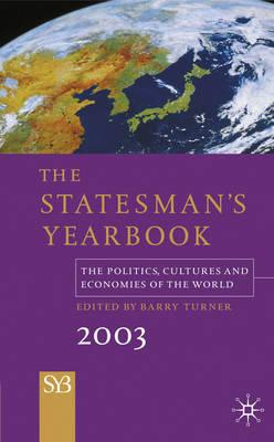 The Statesman's Yearbook 2003: The Politics, Cultures, and Economies of the World