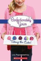 CONFECTIONATELY YOURS#02 TAKING THE CAKE !