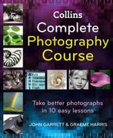Complete Photography Course : Take Better Photographs in 10 Easy Lessons