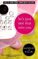 He's Just Not That Into You: The No-Excuses Truth to Understanding Guys. Greg Behrendt & Liz Tuccillo
