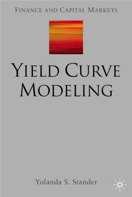 Yield Curve Modelling (Finance and Capital Markets Series)