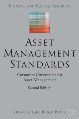 Asset Management Standards: Corporate Governance for Asset Management, Second Edition (Finance and Capital Markets)