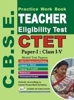 C.B.S.E CTET Practice Work Book Teacher Eligibility Test, Class 1 - 5 (Paper - 1)