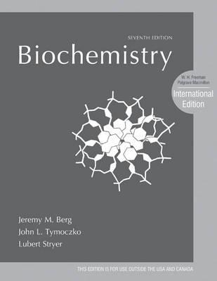 Biochemistry. Jeremy M. Berg, John L. Tymoczko, Lubert Stryer